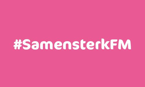 Een roze vlak met daarin #samensterkFM